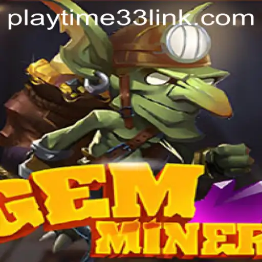 Explore the Thrilling World of GemMiner: Rules and Insights